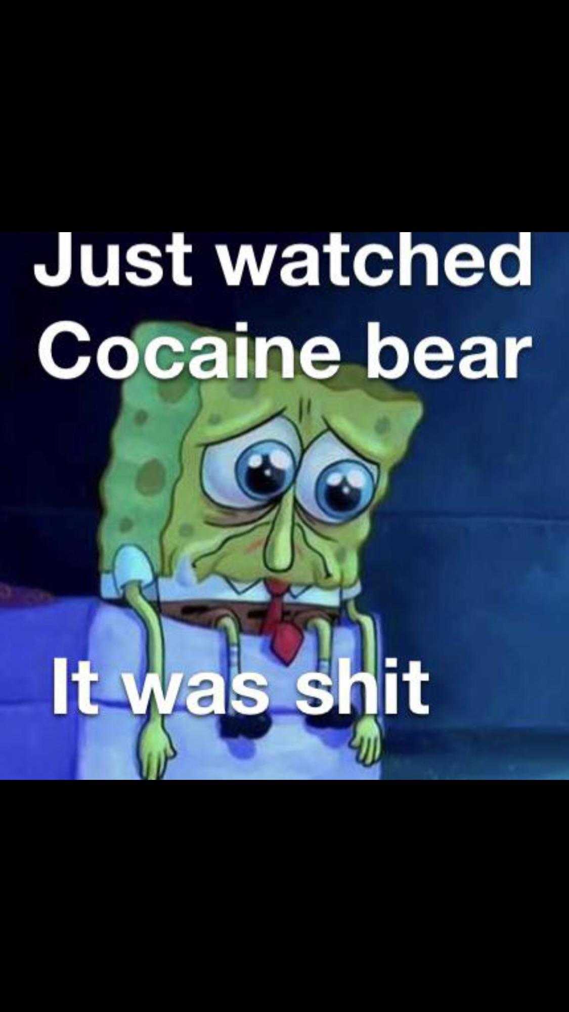 a cartoon spongebob with a caption saying just watched cocaine bear it was shit