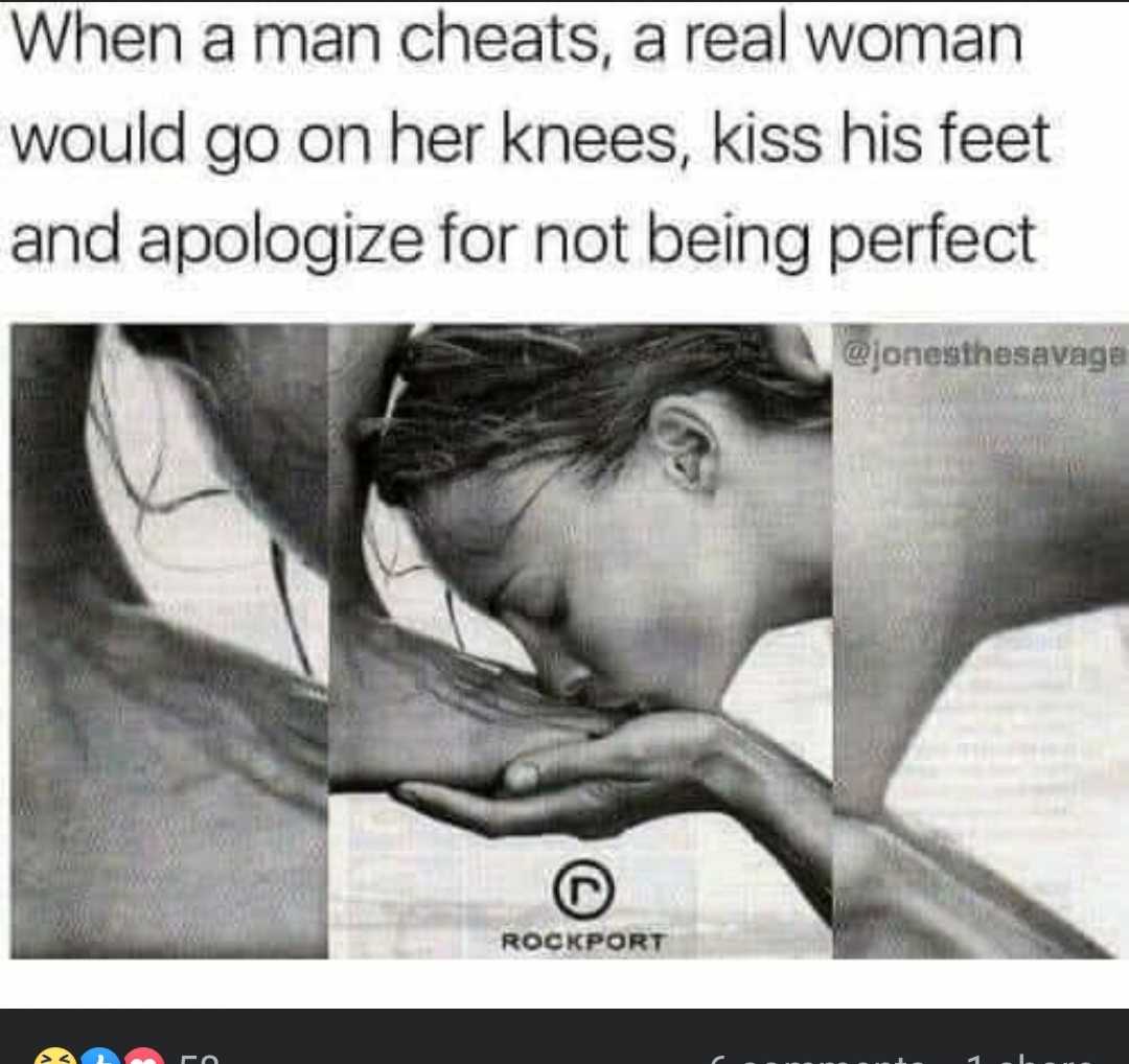 a woman kissing a man with a caption that reads when a man cheats, a real woman would