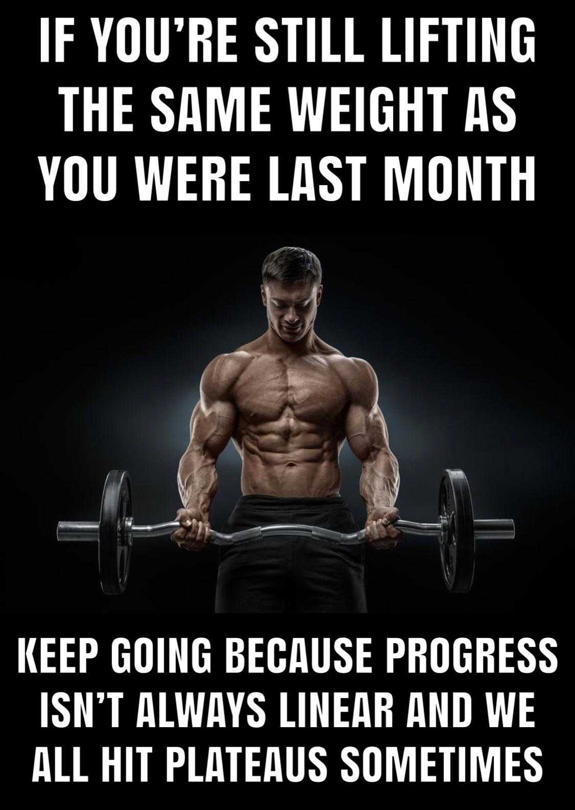 a man lifting a barbell with a caption that reads if you ' re still lifting the same weight as you were last month