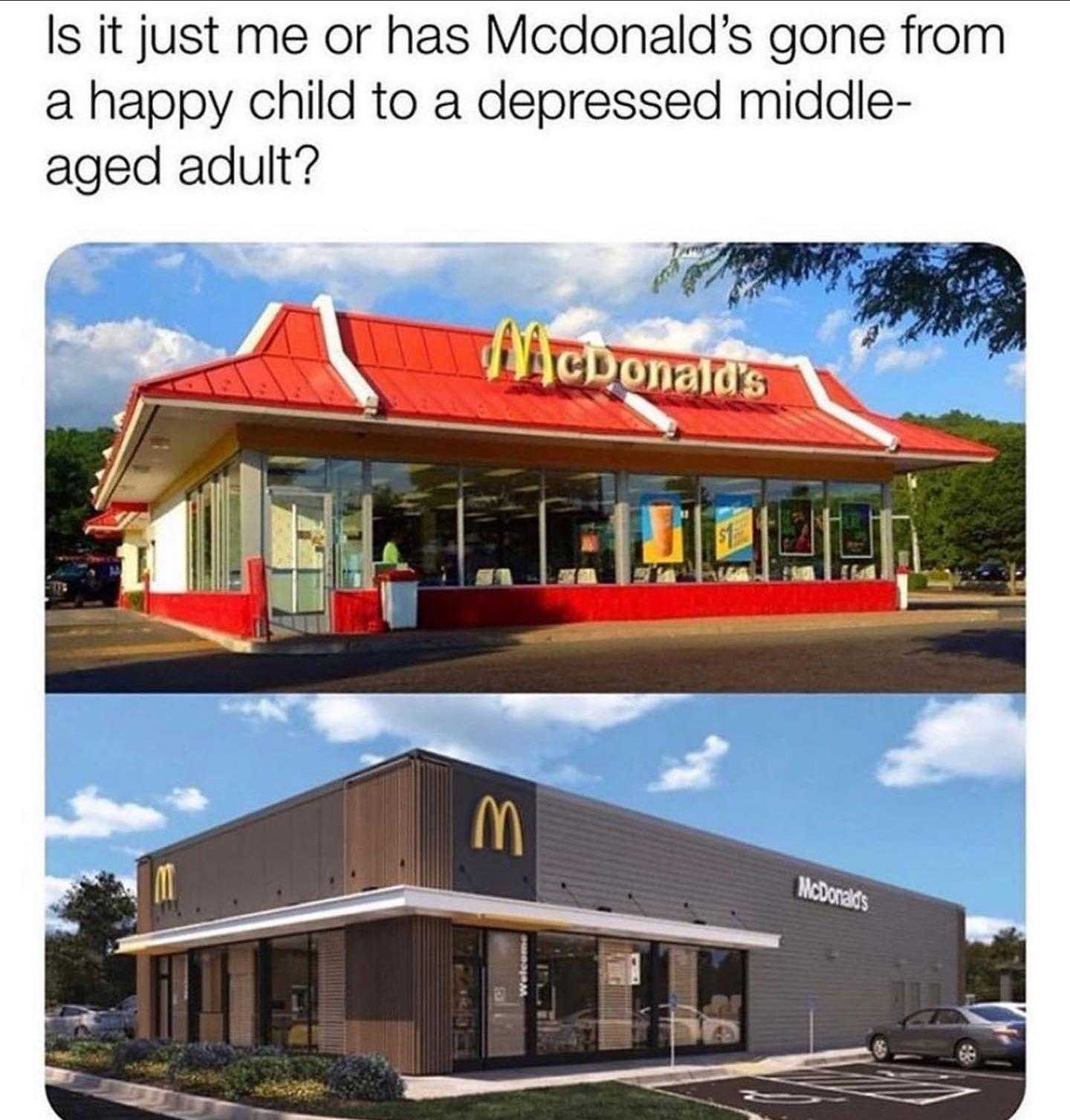 mcdonald ' s is just one mcdonald ' s gone from a happy child to a depressed middle aged adult