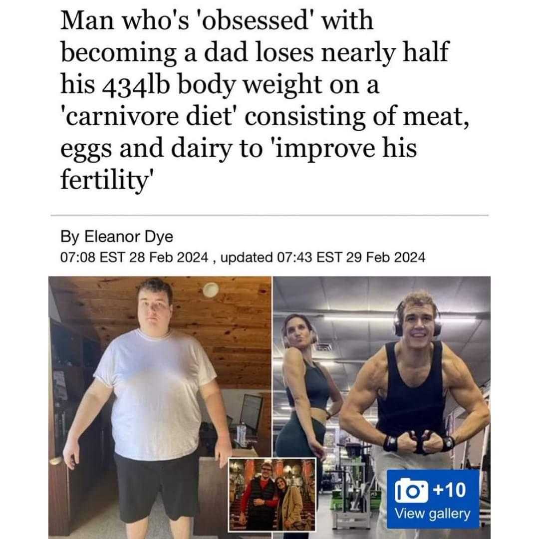 a man who ' s obsessed with becoming a dad loses nearly his 24 - 24 - day weight on a carnivor diet consisting of meat, eggs and dairy to improve his fertility