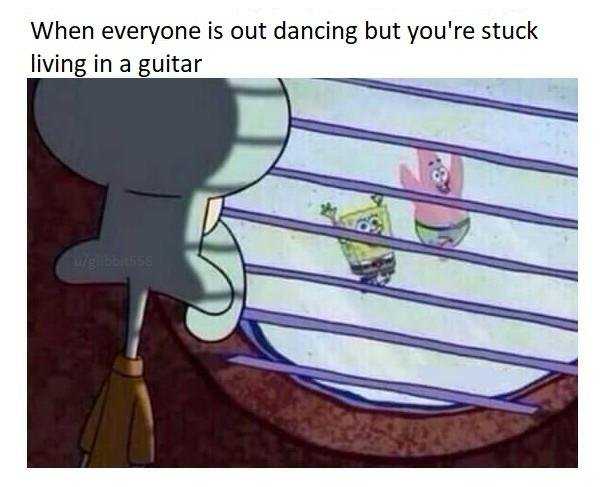 cartoon when everyone is dancing but you ' re stuck living in a guitar