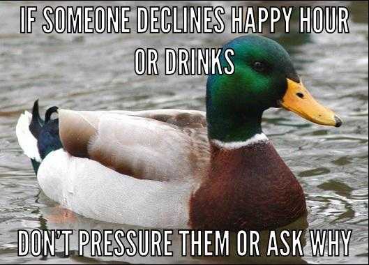 duck in the water with caption saying if someone delines happy hour or drinks don ' t rescue the or ask why