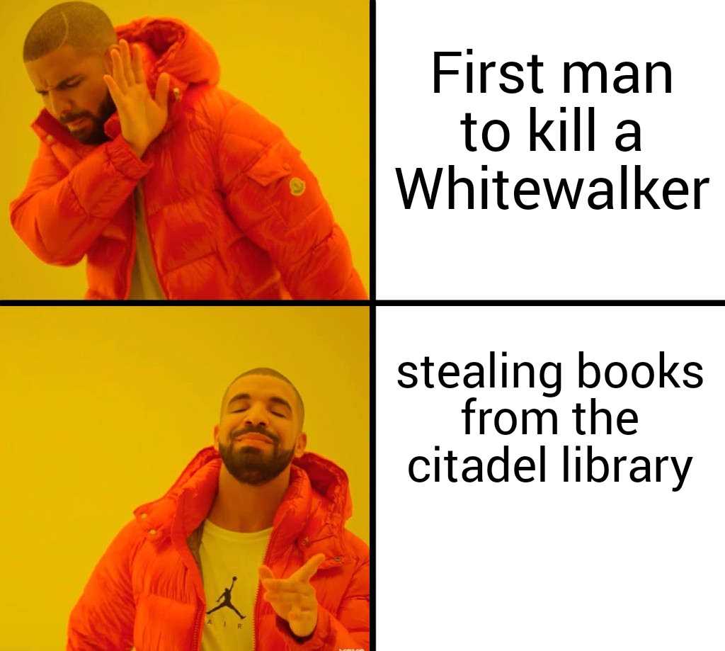 man in orange jacket with text that reads first man to kill a white walker stealing books from the citadel library