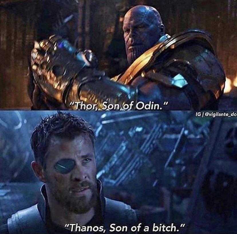 thanos, son of a bitch, and thor son of odin