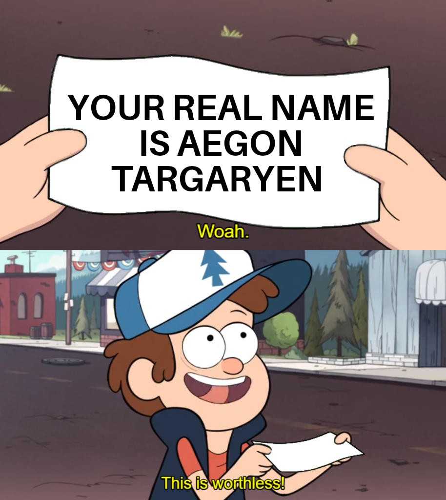 cartoon of a man holding a sign that says your real name is aegon targaryenn wear