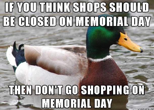 duck in the water with a caption saying if you think shops should be closed on memorial day then don ' t go shopping on memorial day