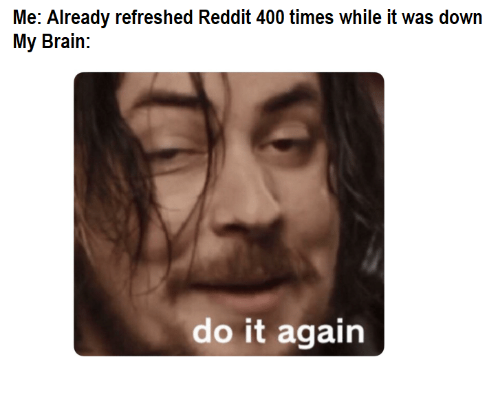 reddit reddit 400 minutes while it was down