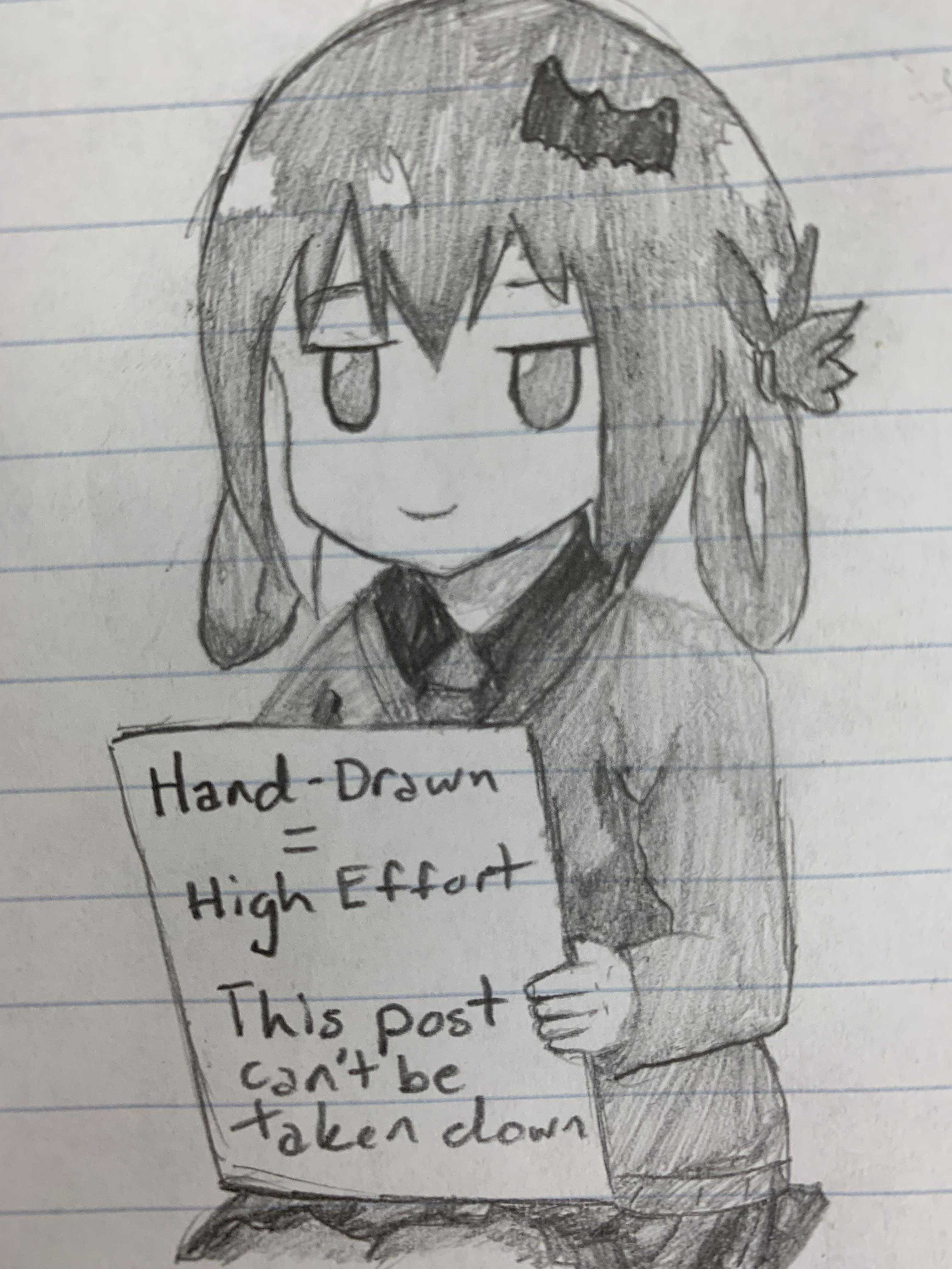 drawing of a girl holding a sign that says hand down high effort