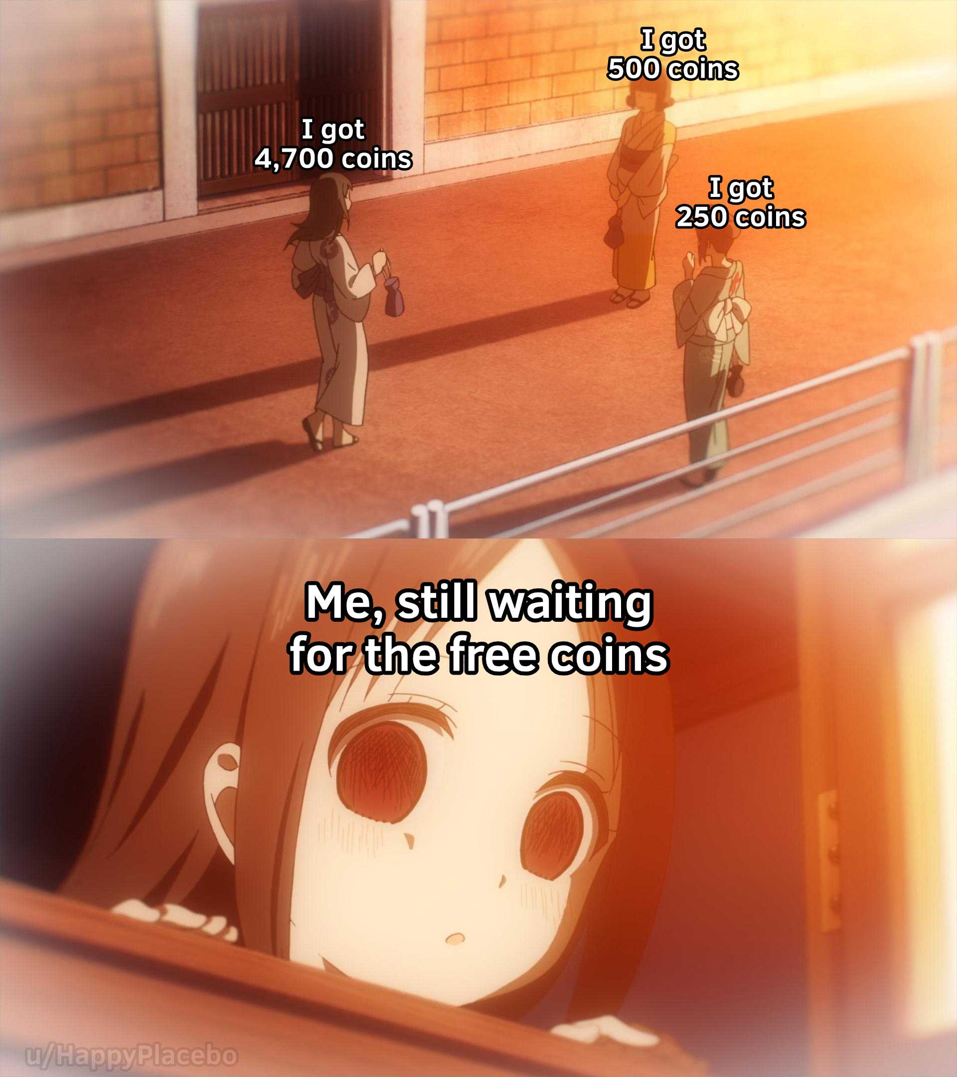 anime memes, i ' m still waiting for the free coins