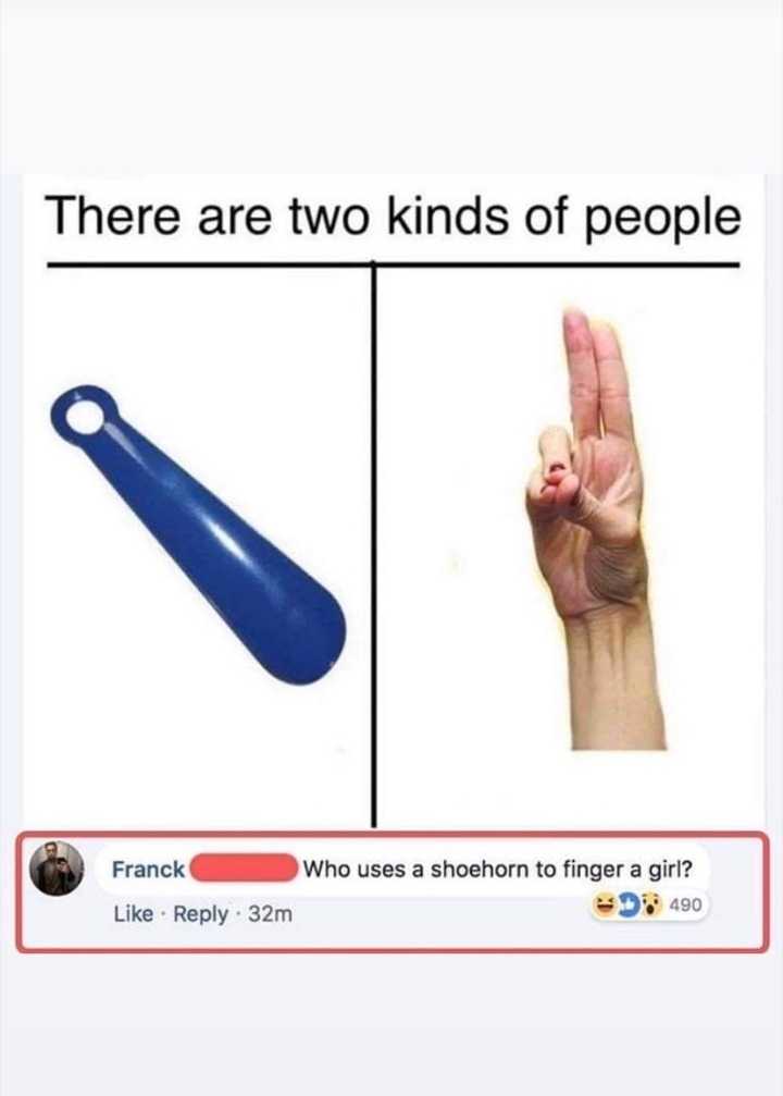 there are two kinds of people french who use a short to finger a gun like reply