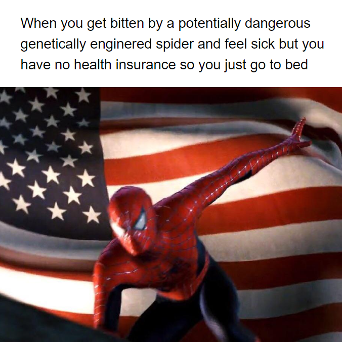 spider - man with american flag in background with caption saying, when you get bitty by a potential dangerous genetically engineered spider - and it sick