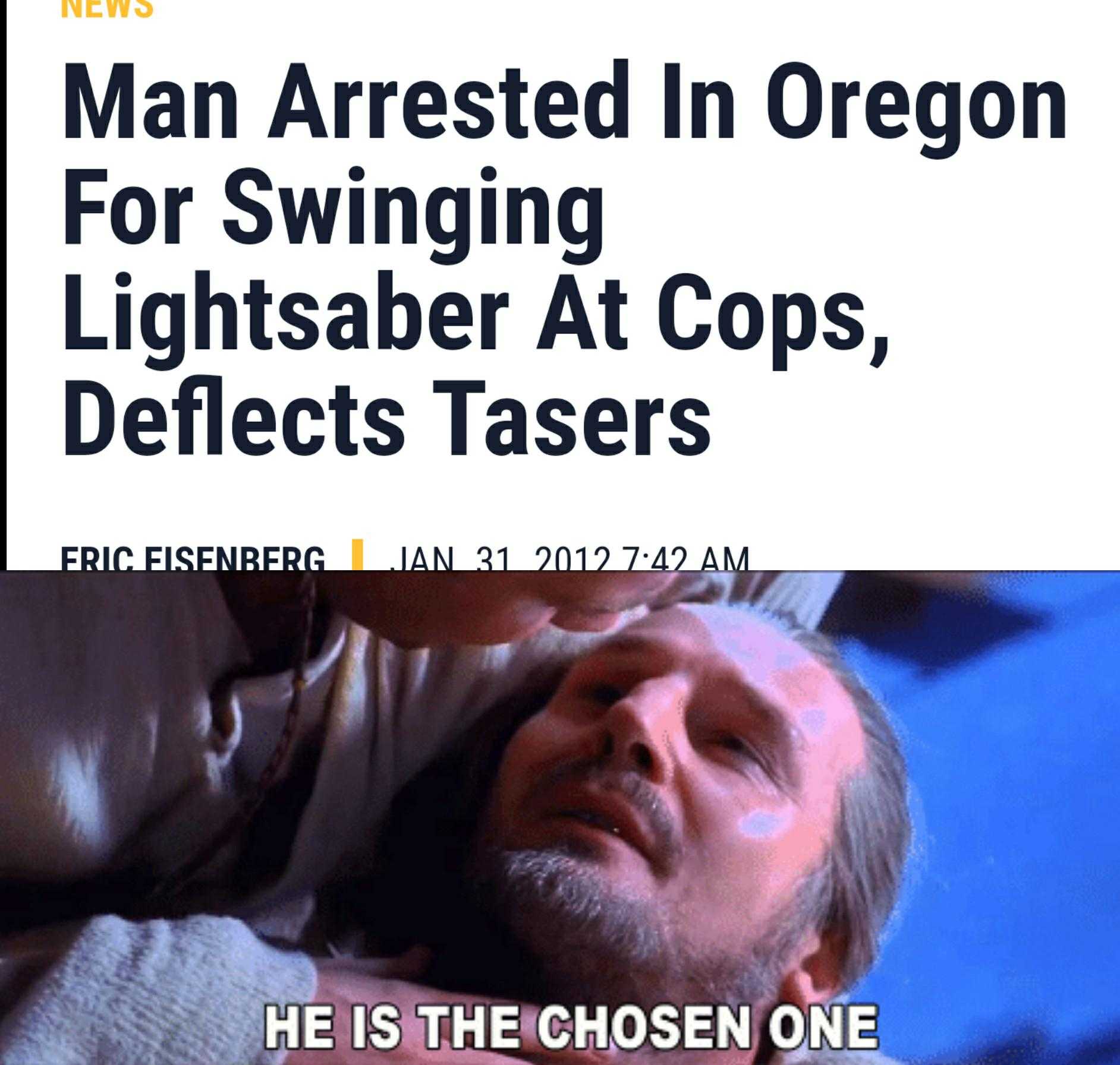 in oregon for swinging lightsaber at cops, defects tasers