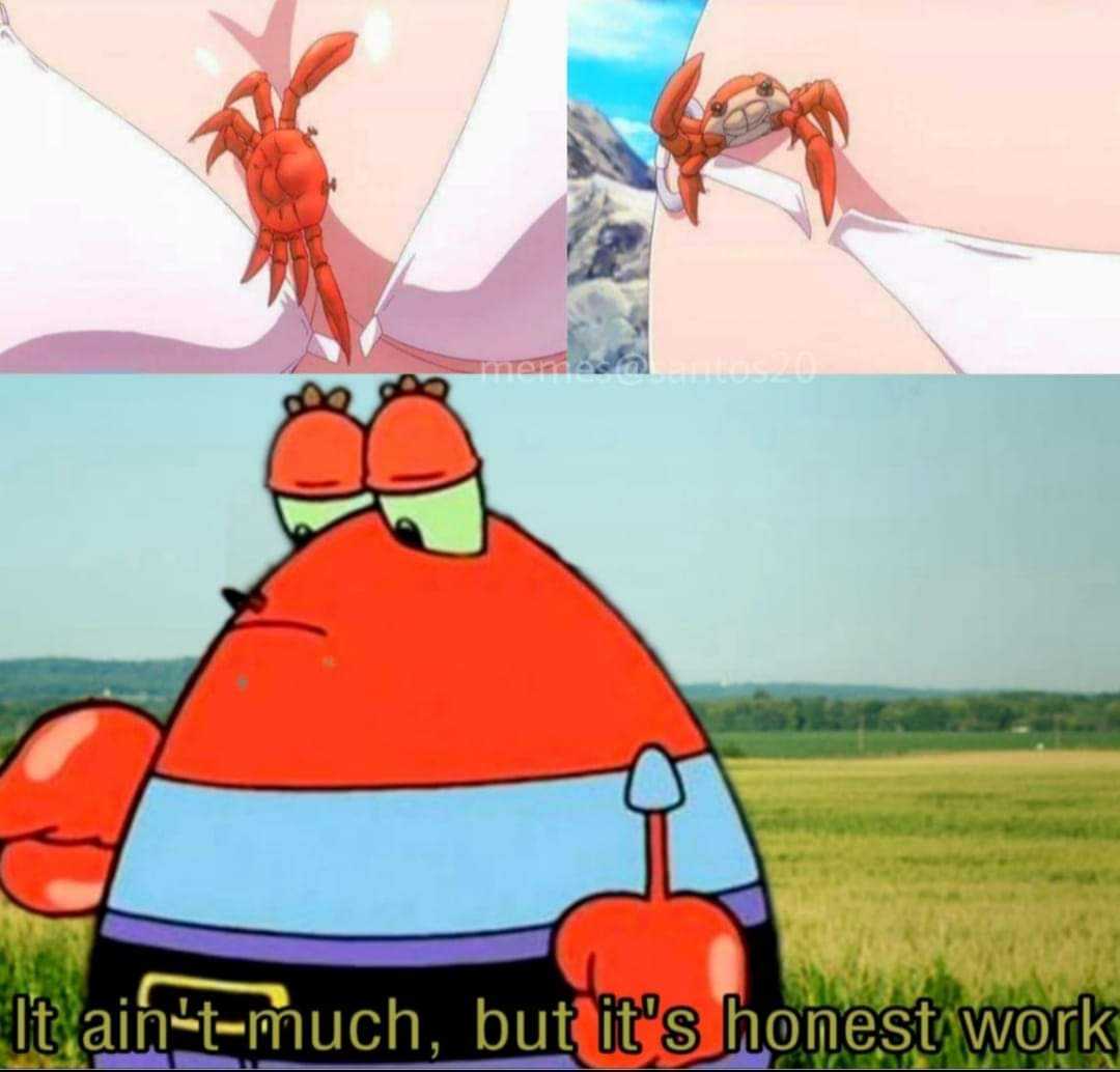 cartoon of a crab with a caption saying it ' s fair to touch but it ' s honest work