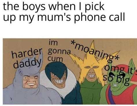 cartoon of a group of people with a caption of the boys when i pick up my mum ' s phone call