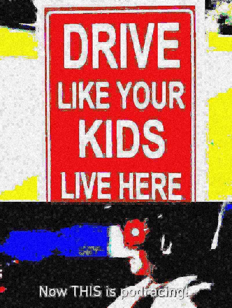 there is a sign that says drive like your kids live here