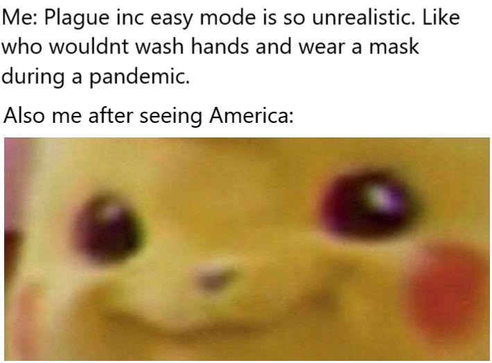 a close up of a pokemon face with a caption of a person saying, ' me plague is easy mode is surreal like who wouldn wash hands and wear a mask during a pandemic