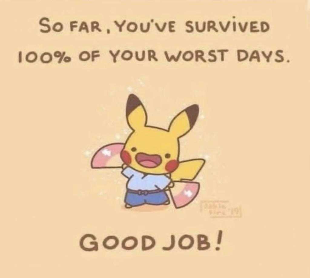 a cartoon pikachu is holding a pink umbrella and a sign that says, so far you ' ve survived 100 % of your worst days