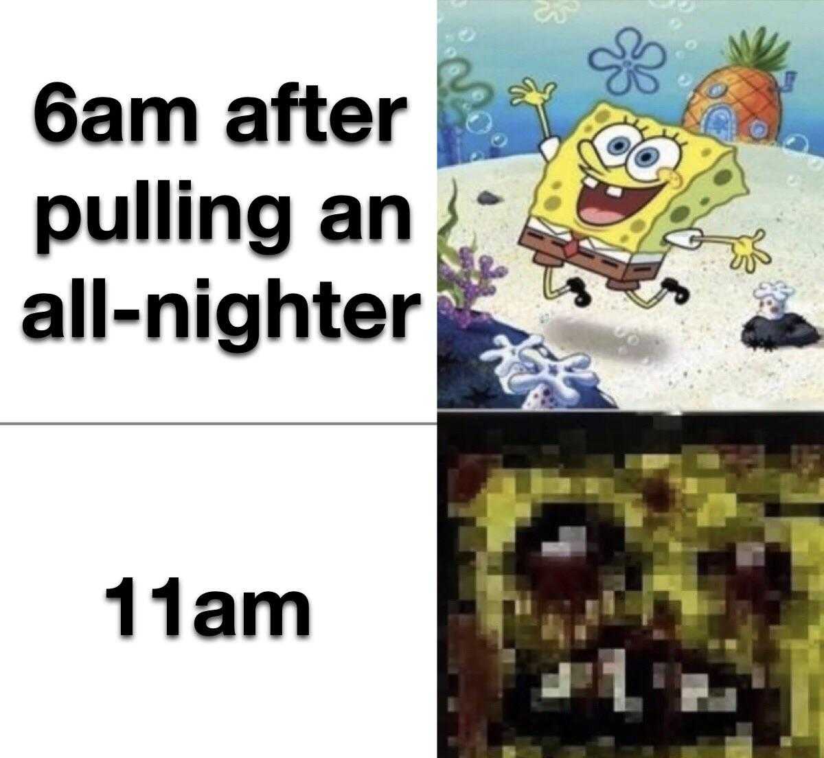 a picture taken from a facebook account shows a picture of spongebob and a text that reads, ' i am after pulling an all - nighter '