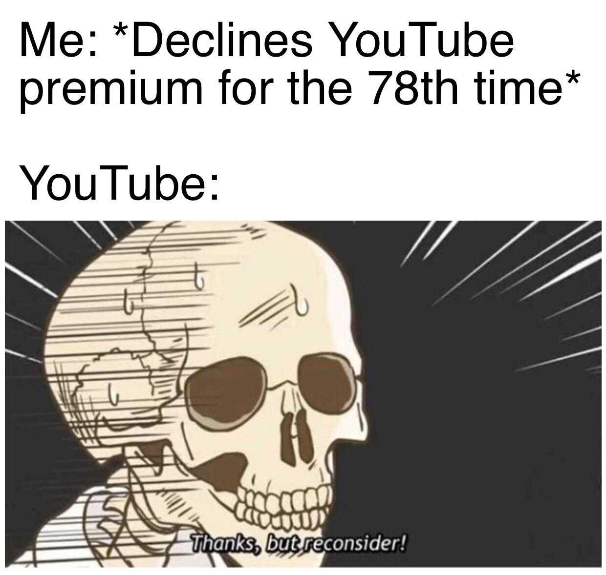 a cartoon skull with sunglasses and a caption saying me decides youtube premium for the 8th time