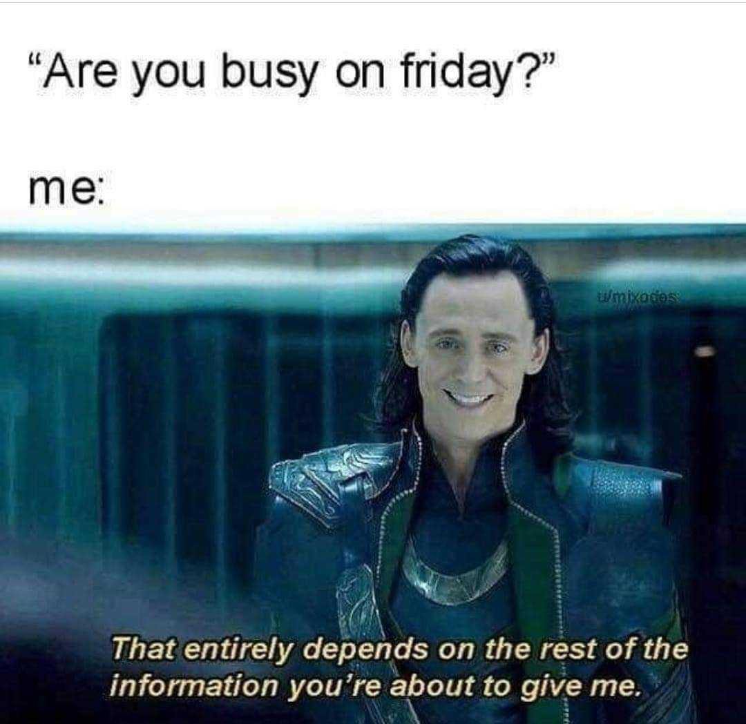 loki the avengers is smiling and holding a sign that says are you busy on friday?