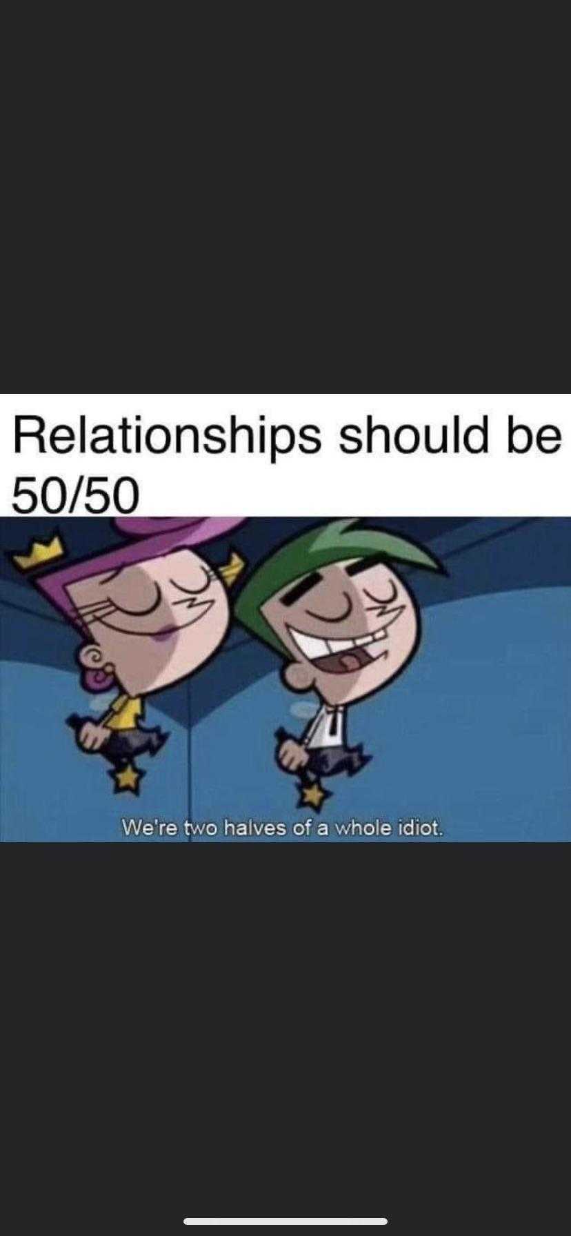 a cartoon picture of two people with a caption saying relationship should be 50 / 50