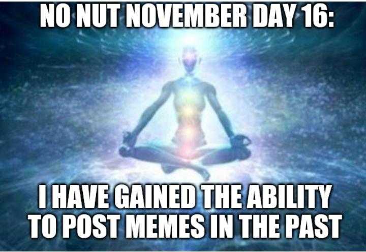 a picture of a man sitting in a lotus position with the caption of no nut november day