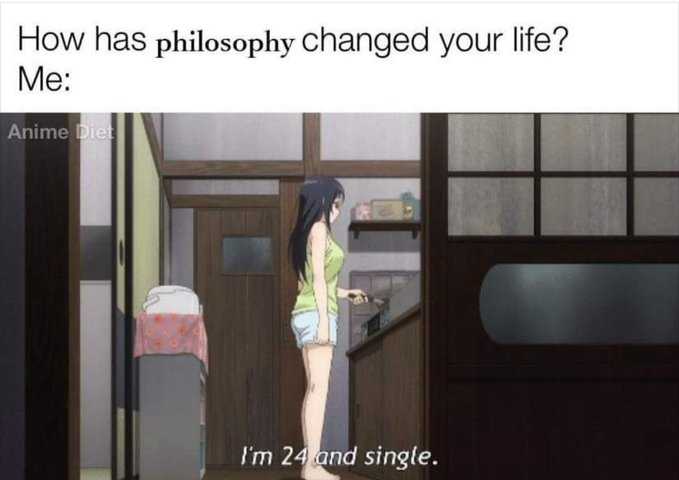 woman standing in front of a door with a caption saying, how has philosophy changed your life? me? animal i ' m rad single