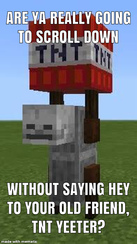 a picture taken from a minecraft meme of a dog with a sign saying, are you really going to scroll down without saying hey to your old friend, in vetter?