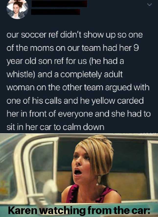 a woman in a car with a caption that reads, your soccer didn ' t show up one of the moms on our team had her