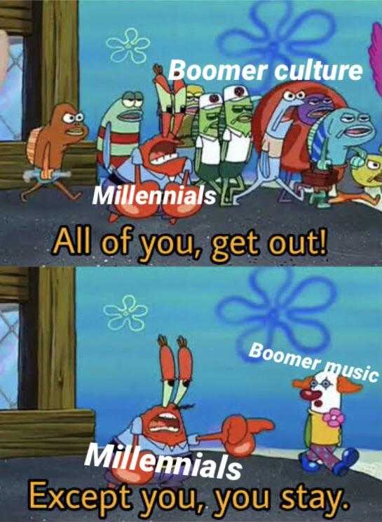 cartoon meme of a group of people with a caption saying boomer culture millennias all of you