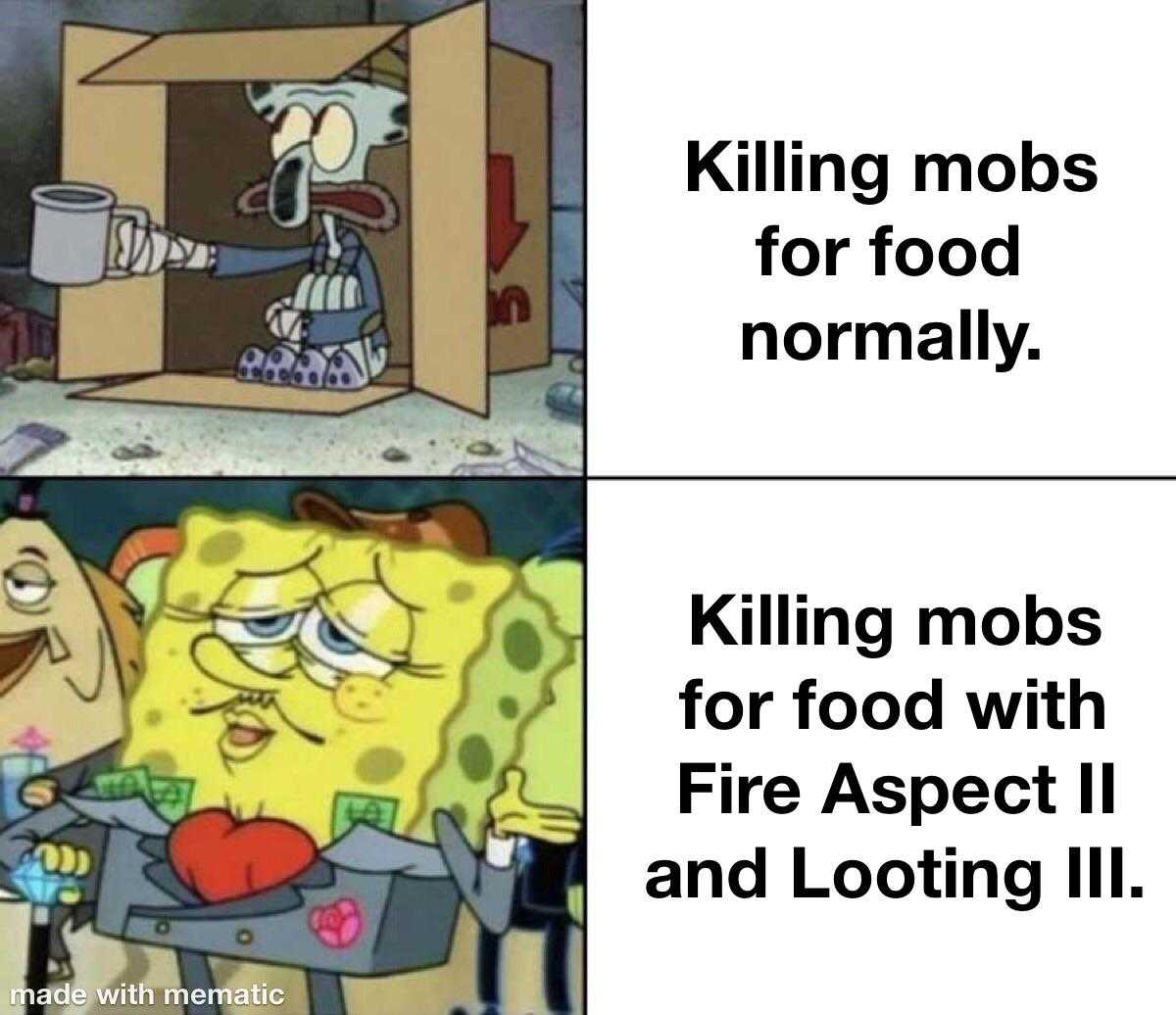 cartoon memes killing mobs for food normally killing mobs for food with fire aspect and looting ill