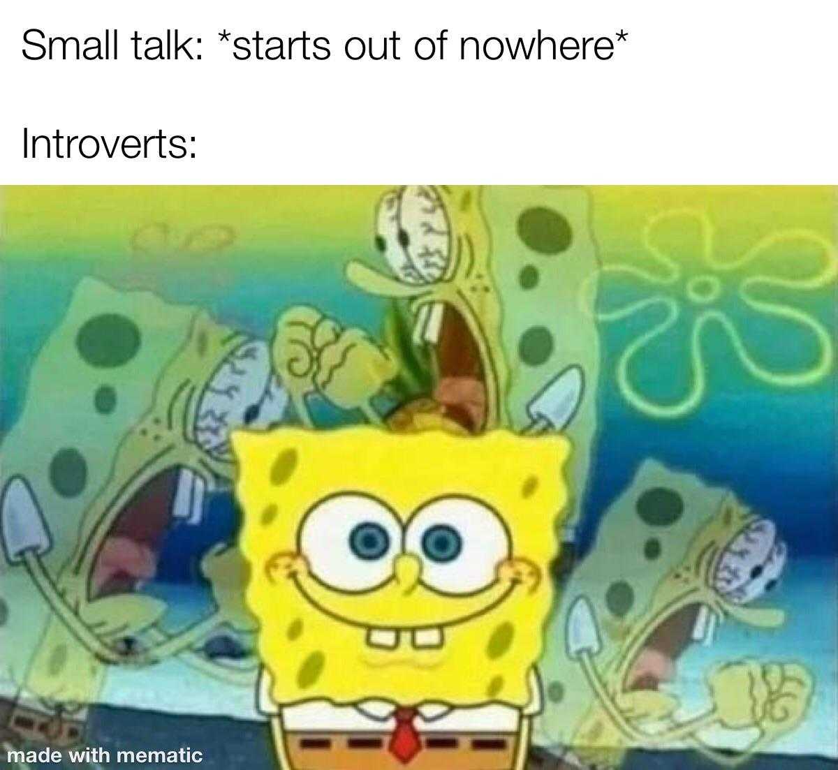 a cartoon sponge sponge with a caption saying, small starts out of nowhere introverts