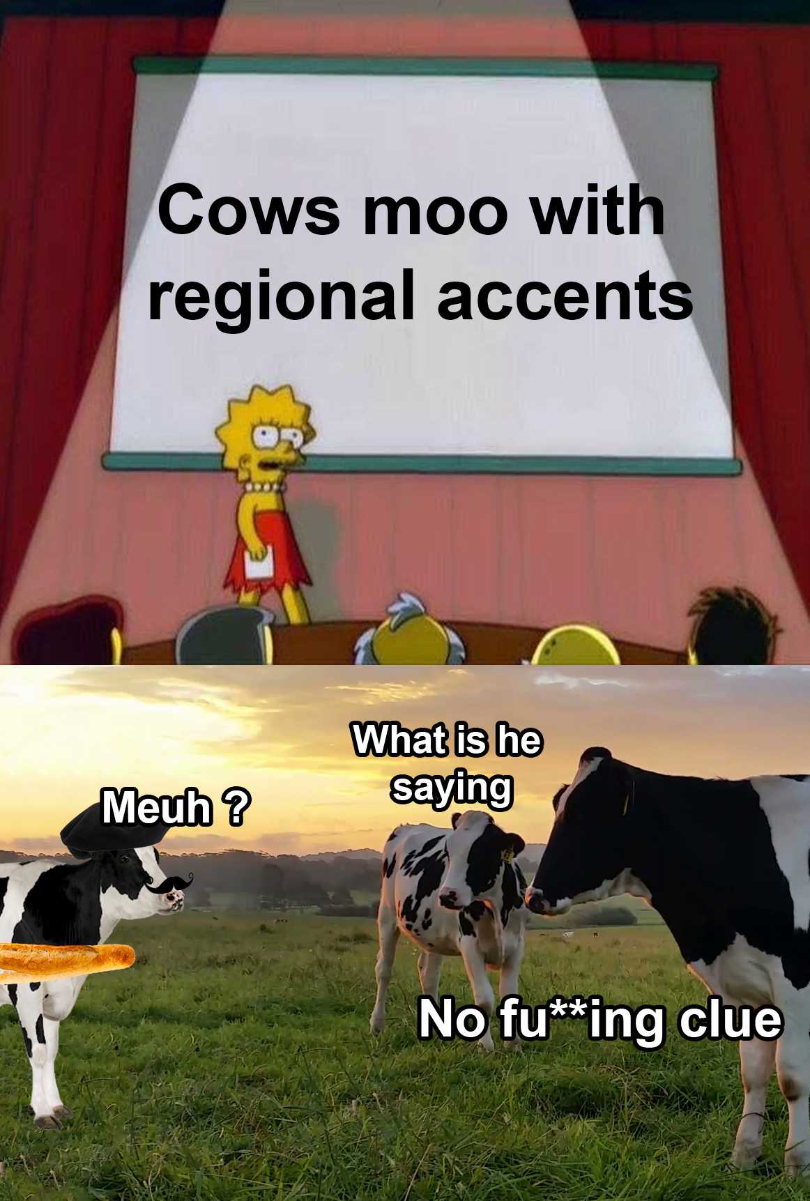 cows moo with regional accents what is he saving? no fur - ing ue