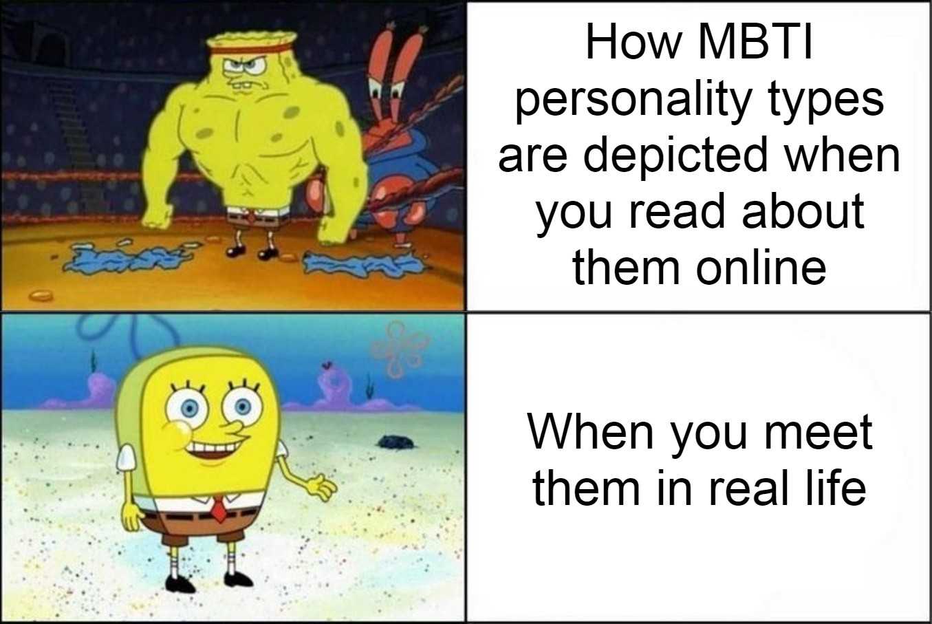 cartoon meme of spongebob with caption of how btt personality types are depicted when you read about them online