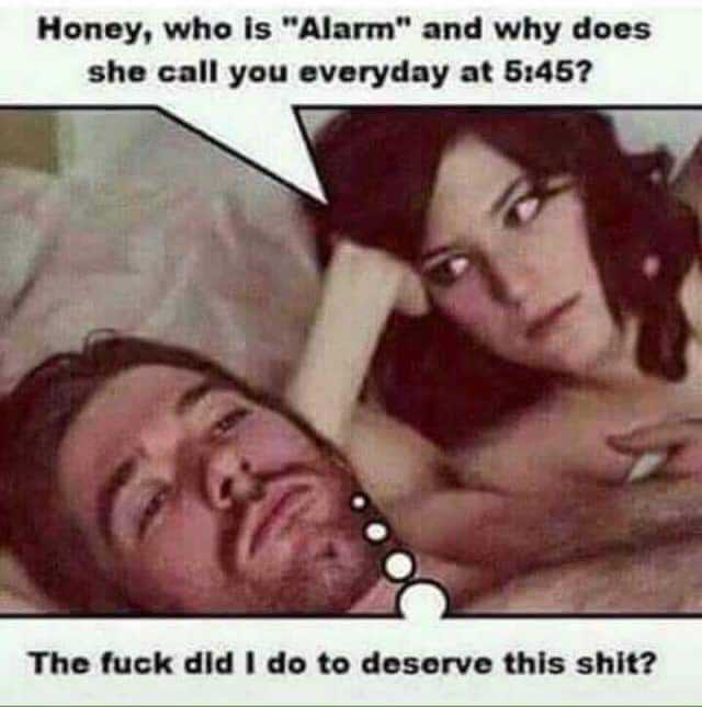 man and woman laying in bed with a caption saying honey who is alarm and why does she call you everyday at 5455