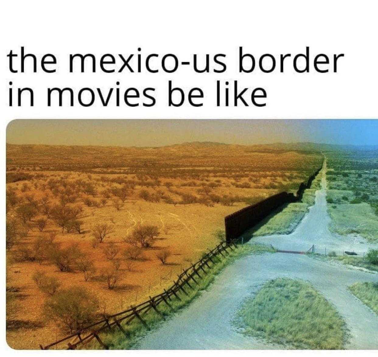 image of a road with a train on it and a quote that reads, the mexico - us border in movies be like