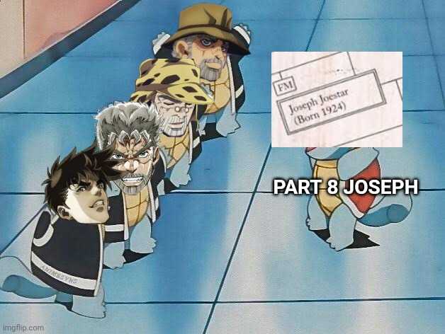 anime characters standing in a line with a sign that says part 8 joseph