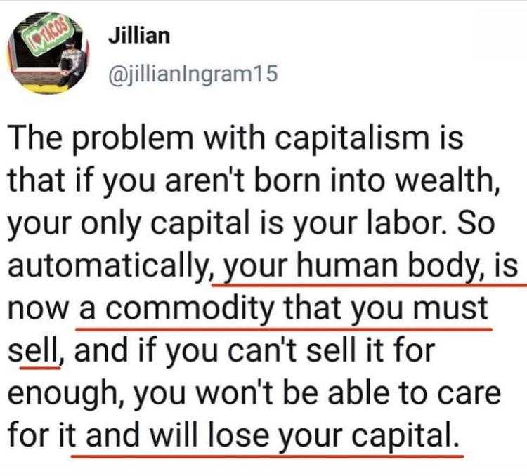 a tweet with a caption of a man saying the problem with capitalism is that if you aren