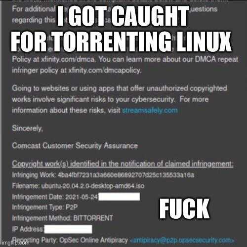 a screenshot of a computer screen with a text that reads, i got caught for torrenting linux