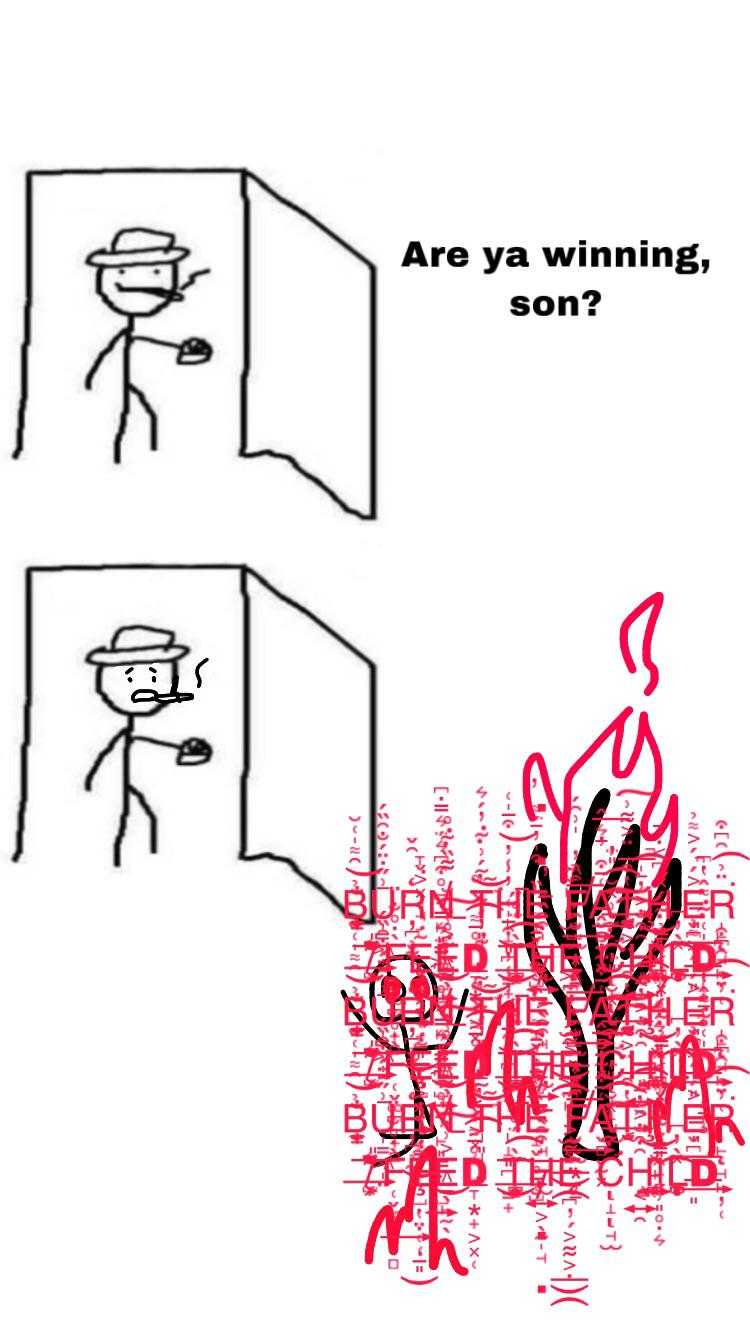 cartoon of a man standing in front of a fire with a sign that says are ya winning, son?