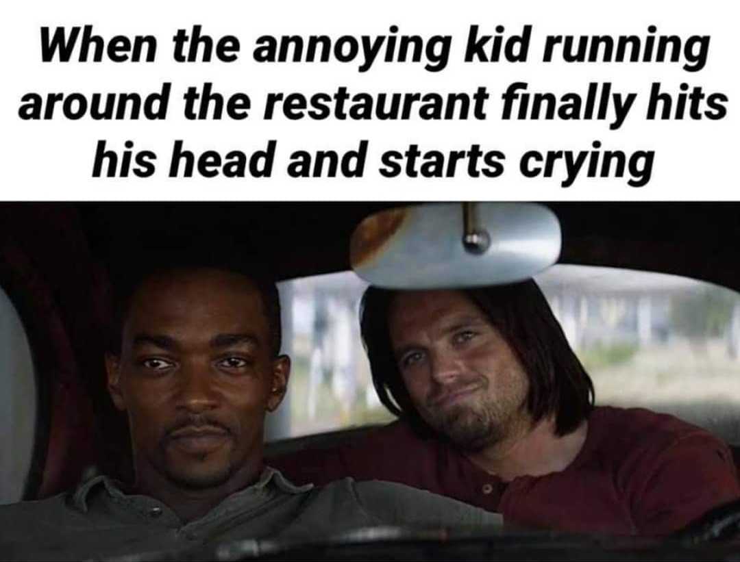 man in a car with a caption saying when the annoying kid running around the restaurant finally hits his head and starts crying