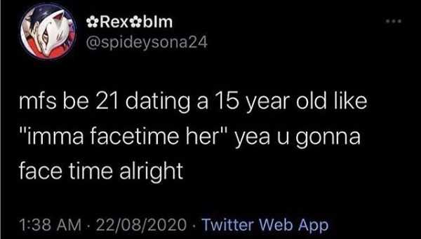 a tweet message from a woman who is dating a 15 year old girl