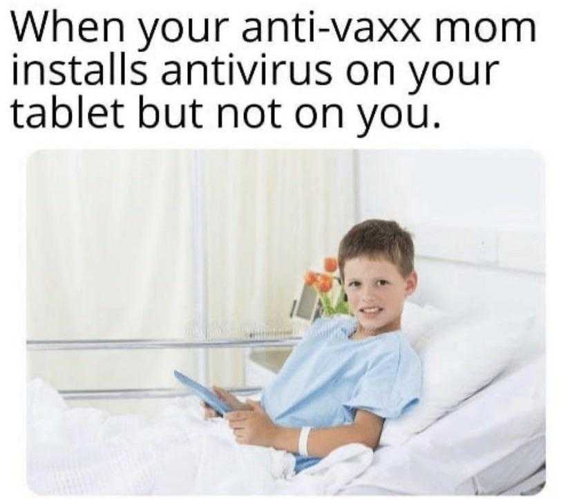 boy in hospital bed with tablet and text when your anti - laxx mom installs antivirus on your tablet but not on you