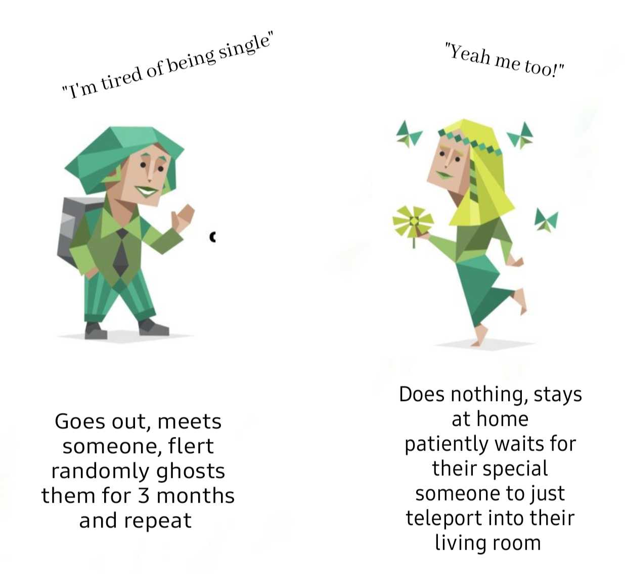 cartoon of a man and woman in green clothes with text that reads, i ' m tired being stupid