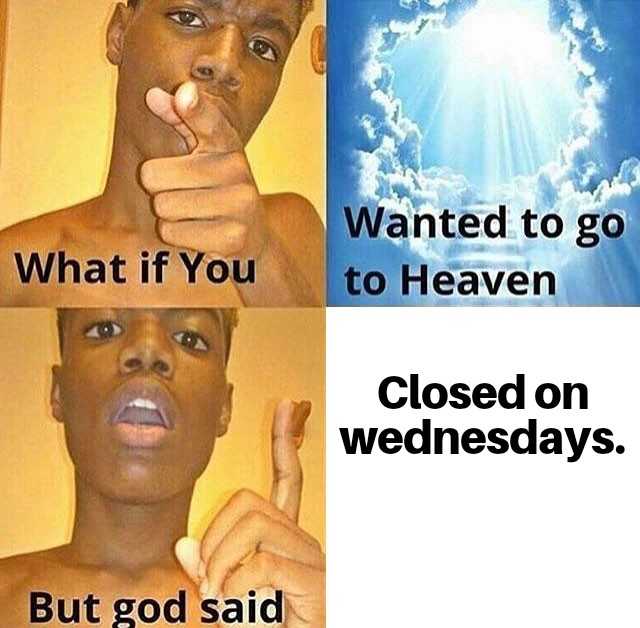 image of a man with a finger up and a caption of what if you closed on wednesdays but god said