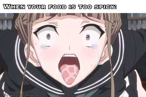 anime girl with tongue sticking out and caption saying when your food is too spicy