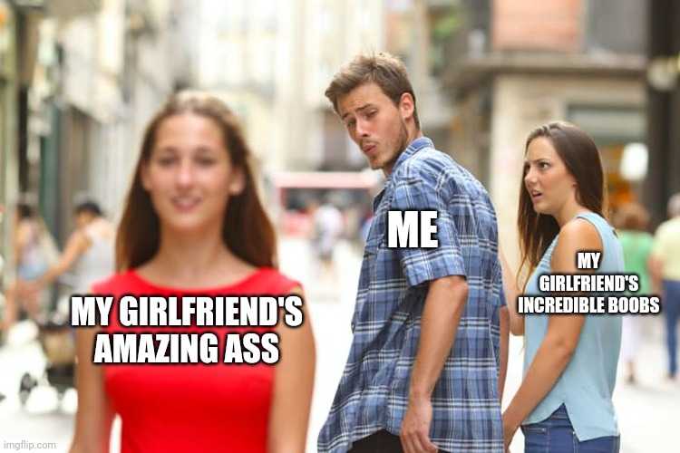 there is a man and woman standing in a street with a caption that reads, me my girlfriend ' s amazing ass