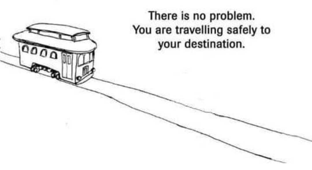 a cartoon drawing of a bus traveling down a road with a caption that reads there is no problem you are traveling safely to your destination