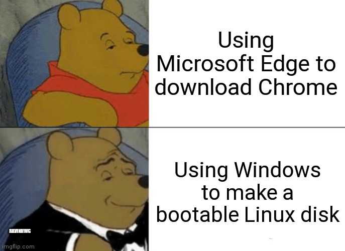 cartoon of winnie the pooh with text using microsoft edge to download chrome using windows to make a bootable linux disk